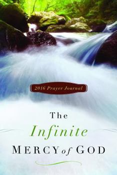 Hardcover The Infinite Mercy of God: Prayer Journal 2016 Book