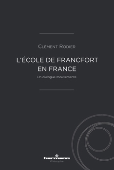 L'École de Francfort en France: Un dialogue mouvementé (French Edition)