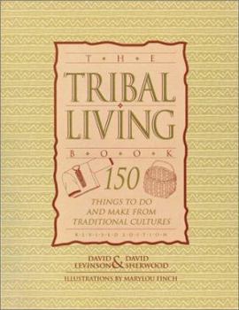 Paperback The Tribal Living Book: 150 Things to Do and Make from Traditional Cultures Book