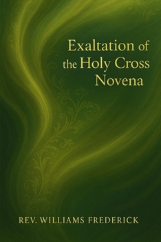 Paperback Exaltation of the Holy Cross Novena: A Nine Day Journey of Prayer, Reflection, and Hope Book