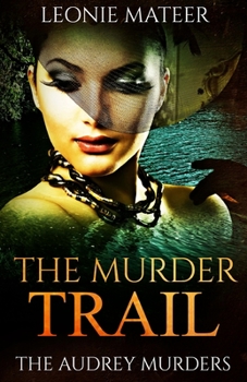 Paperback The Murder Trail: The Audrey Murders- Book Three Book