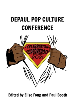 Paperback A Celebration of Superheroes: DePaul Pop Culture Conference 2021 Book