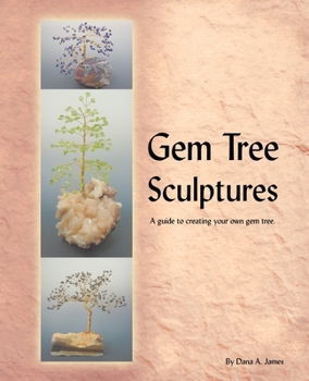Paperback Gem Tree Sculptures: A Guide to Creating Your Own Gem Tree Book