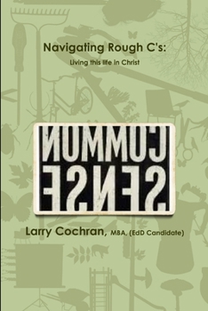 Paperback Navigating Rough C's: Living this life in Christ Book