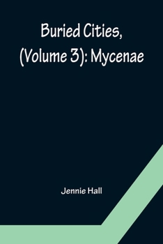 Paperback Buried Cities, (Volume 3): Mycenae Book