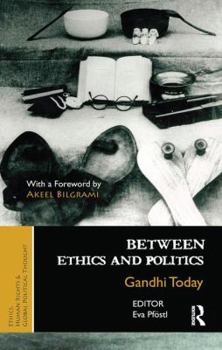 Paperback Between Ethics and Politics: New Essays on Gandhi Book