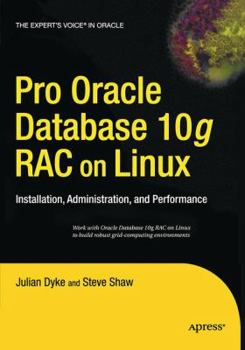 Paperback Pro Oracle Database 10g Rac on Linux: Installation, Administration, and Performance Book