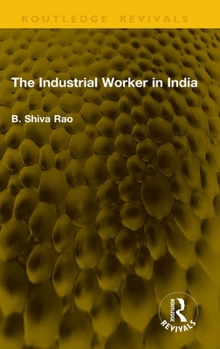 Hardcover The Industrial Worker in India Book