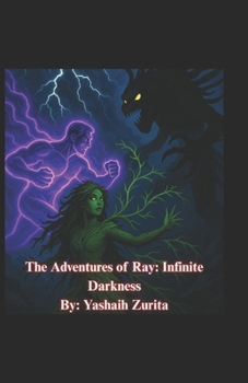 Paperback The Adventures of Ray: Infinite Darkness Book