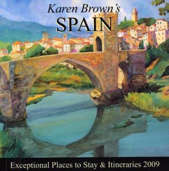 Paperback Karen Brown's Spain: Exceptional Places to Stay & Itineraries Book
