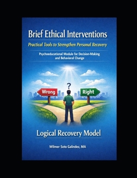 Paperback Brief Ethical Interventions: Practical Tools to Strengthen Personal Recovery Using the Logical Recovery Model Book