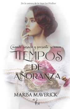 Paperback Tiempos de Añoranza: Cuando pasado y presente se unen [Spanish] Book