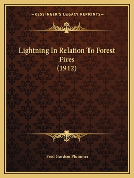 Paperback Lightning In Relation To Forest Fires (1912) Book