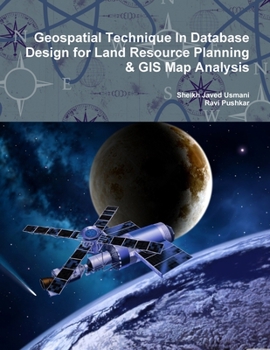 Paperback Geospatial Technique In Database Design for Land Resource Planning & GIS Map Analysis Book