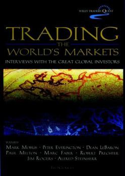 Hardcover Trading the World's Markets: Interviews with the Great Global Investors Book