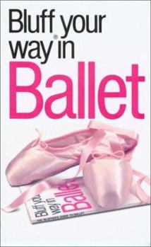 Paperback The Bluffer's Guide to Ballet Book