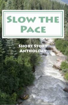 Paperback Slow the Pace: Short Story Anthology Book