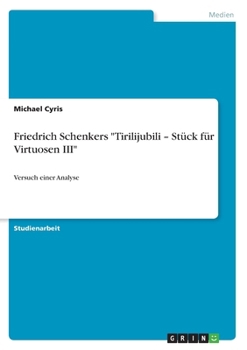 Paperback Friedrich Schenkers "Tirilijubili - Stück für Virtuosen III": Versuch einer Analyse [German] Book