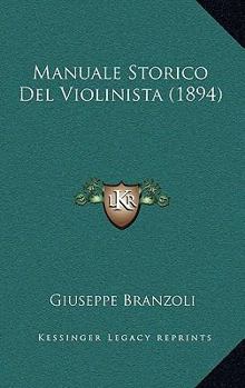 Paperback Manuale Storico Del Violinista (1894) [Italian] Book