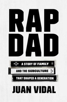 Hardcover Rap Dad: A Story of Family and the Subculture That Shaped a Generation Book