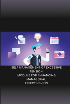 Paperback Self Management of Excessive Tension Module for Enhancing Managerial Effectiveness Book