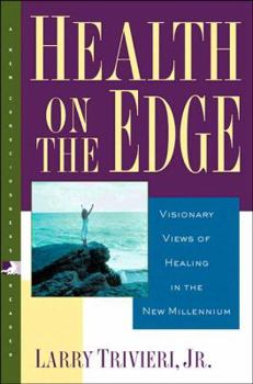 Paperback Health on the Edge: Visionary Views of Healing in the New Millenium (New Consciousness Reader) Book