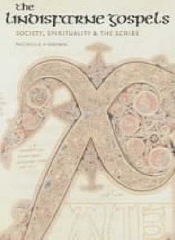 Paperback The Lindisfarne Gospels: Society, Spirituality and the Scribe. Michelle P. Brown Book