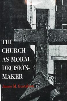 Hardcover The Church as Moral Decision-Maker Book