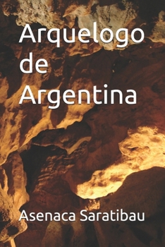 Arquelogo de Argentina (Spanish Edition)