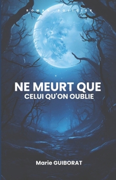 Paperback Ne meurt que celui qu'on oublie. [French] Book