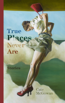 Paperback True Places Never Are: Short Stories Book