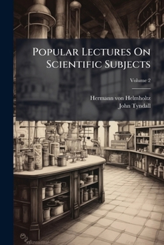 Paperback Popular Lectures On Scientific Subjects; Volume 2 Book