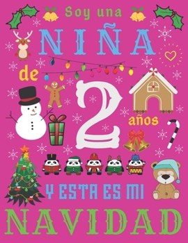 Paperback Soy una ni?a de 2 a?os y esta es mi Navidad: El diario de Navidad y el cuaderno de bocetos para una ni?a de dos a?os [Spanish] Book