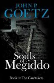 Paperback Souls of Megiddo: Book 1, The Caretakers Book
