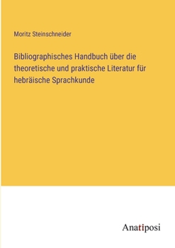 Paperback Bibliographisches Handbuch über die theoretische und praktische Literatur für hebräische Sprachkunde [German] Book