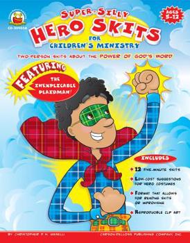 Paperback Super-Silly Hero Skits for Children's Ministry, Grades K - 7: Two-Person Skits about the Power of God's Word! Book