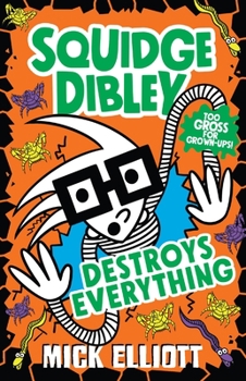 Paperback Squidge Dibley Destroys Everything Book