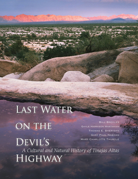 Paperback Last Water on the Devil's Highway: A Cultural and Natural History of Tinajas Altas Book