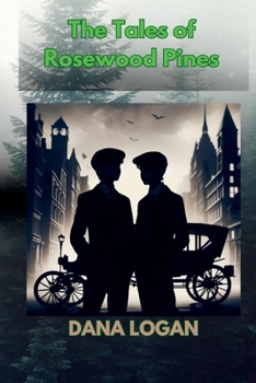 Paperback The Tales of Rosewood Pines: Jim and Gerard arrive in the quaint village of Rosewood Pines for a summer holiday. They are introduced to the village's Book
