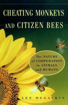 Hardcover Cheating Monkeys and Citizen Bees: The Nature of Cooperation in Animals and Humans Book