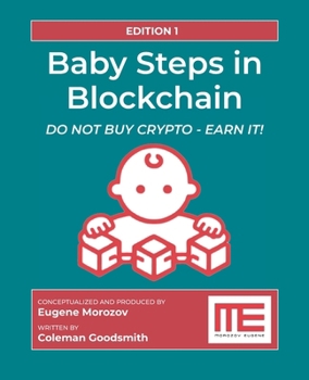 Paperback Baby Steps in Blockchain: Do Not Buy Crypto - Earn It! Book