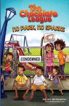 Paperback The Chocolate League #1: No Park, No Sparks Book