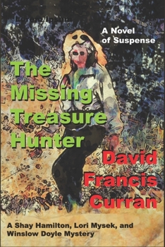 Paperback The Missing Treasure Hunter: A Shay Hamilton, Lori Mysek, and Winslow Doyle Mystery Book