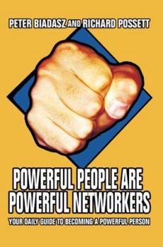 Paperback Powerful People Are Powerful Networkers: Your Daily Guide To Becoming A Powerful Person Book