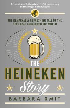 Paperback The Heineken Story: The remarkably refreshing tale of the beer that conquered the world Book