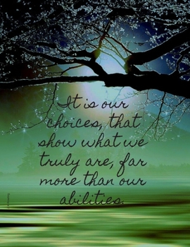 Paperback It is our choices, that show what we truly are, far more than our abilities.: Comfortable to Write a Notebook on the Line, 110. Book
