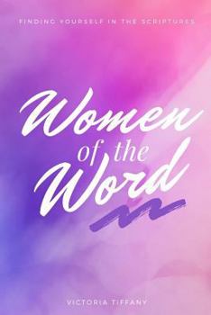 Paperback Women of the Word: Finding Yourself in the Scriptures Book