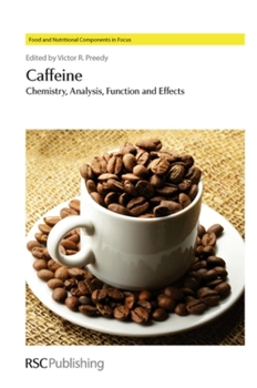 Hardcover Caffeine: Chemistry, Analysis, Function and Effects Book