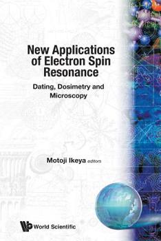 Paperback New Applications of Electron Spin Resonance: Dating, Dosimetry and Microscopy Book