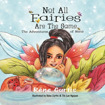 Paperback Not All Fairies Are The Same: The Adventures of Nené Book